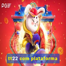 tt22 com plataforma